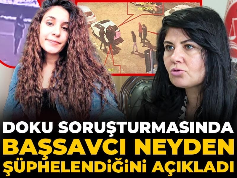 Gülistan Doku Soruşturmasında Yeni Gelişmeler: Başsavcı Ebru Cansu’nın Açıklamaları