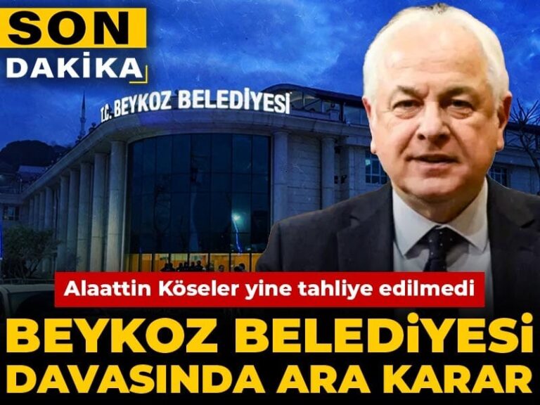 son-dakika-beykoz-belediyesi-davasinda-ara-karar-alaattin-koseler-yine-tahliye-edilmedi-BSqUQ91j