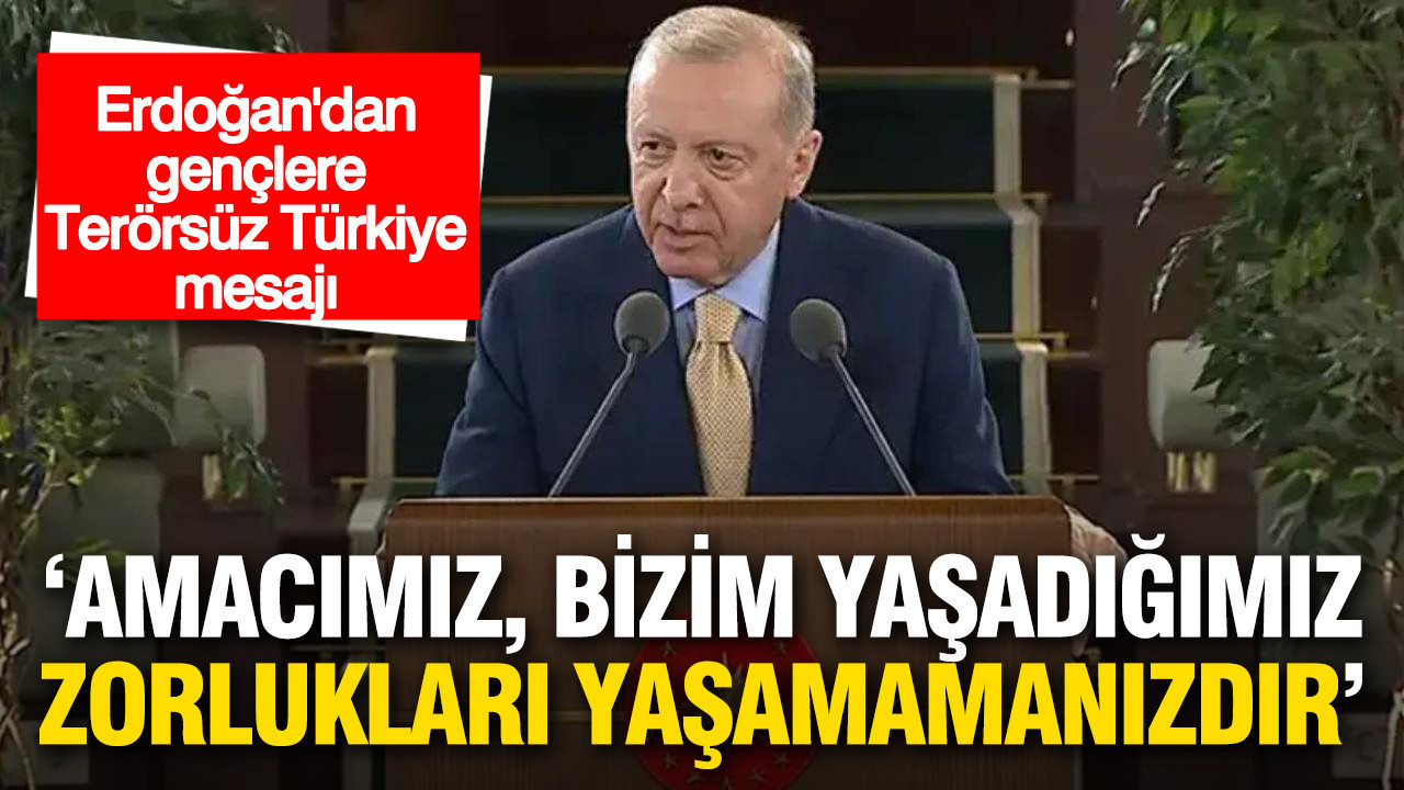 Erdoğan’dan Gençlere Terörsüz Türkiye Vurgusu