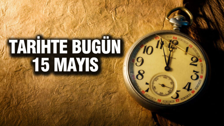 tarihte-bugun-15-mayis-apUx67k7